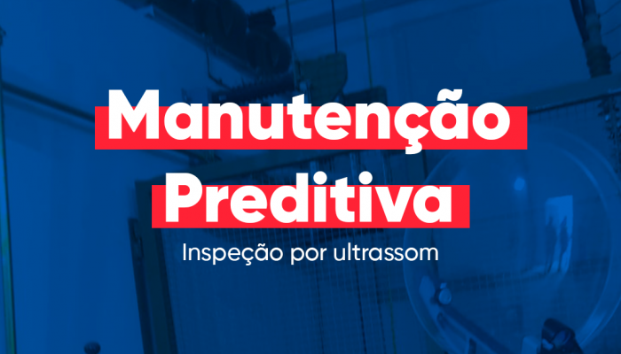  Inspeção por Ultrassom na Manutenção Preditiva: Tecnologia que Garante Eficiência e Segurança